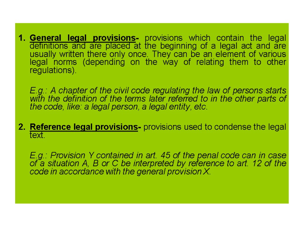 1. General legal provisions- provisions which contain the legal definitions and are placed at